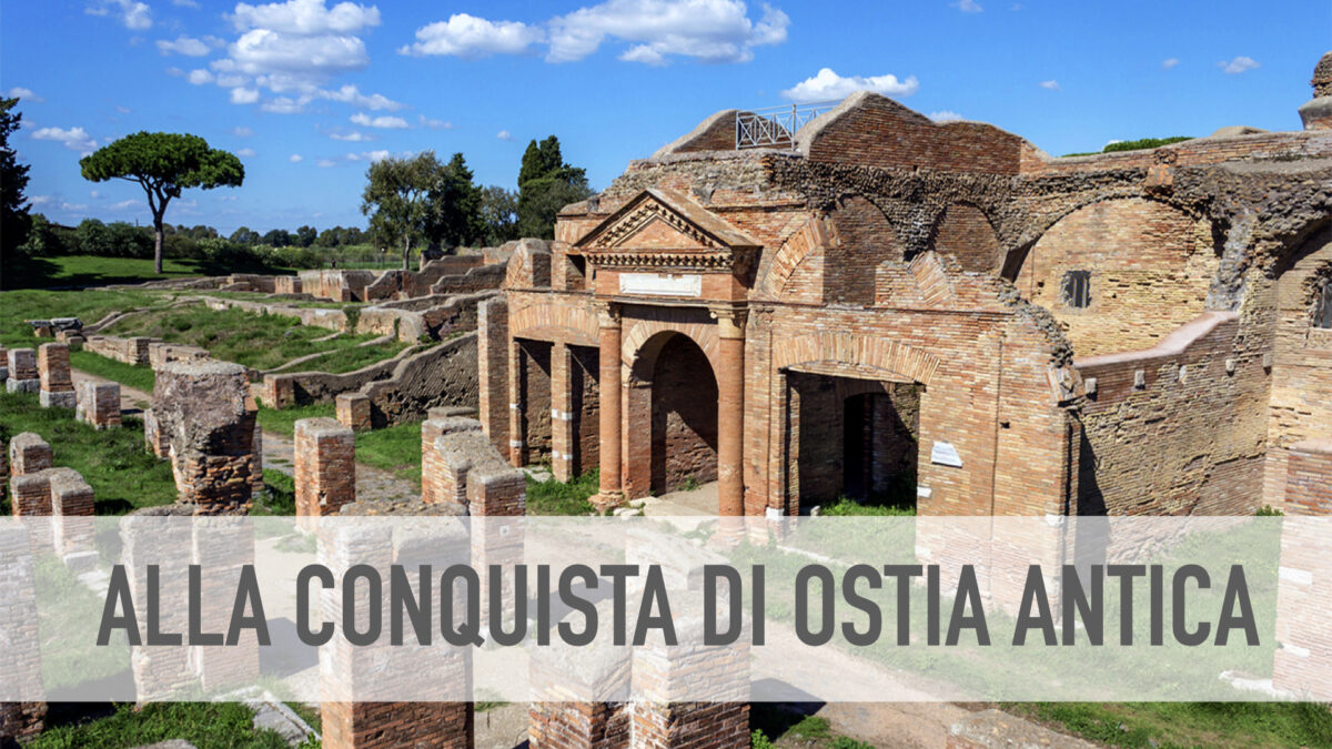 Alla conquista di Ostia Antica